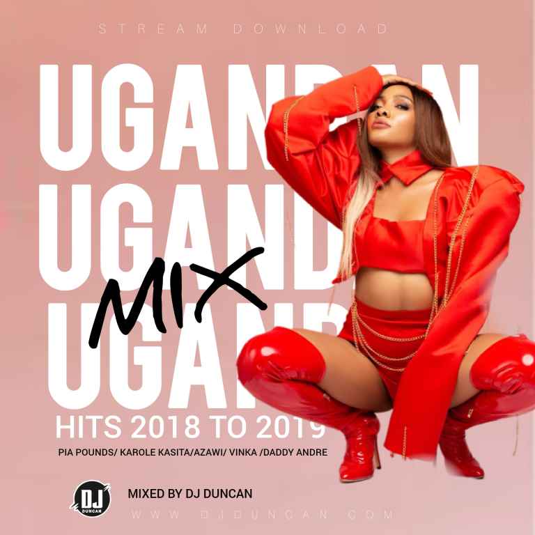 Ugandan Hits 2018 To 2019 Mix by Dj Duncan Ft Pia Pounds,karole Kasita,azawi,daddy Andre
