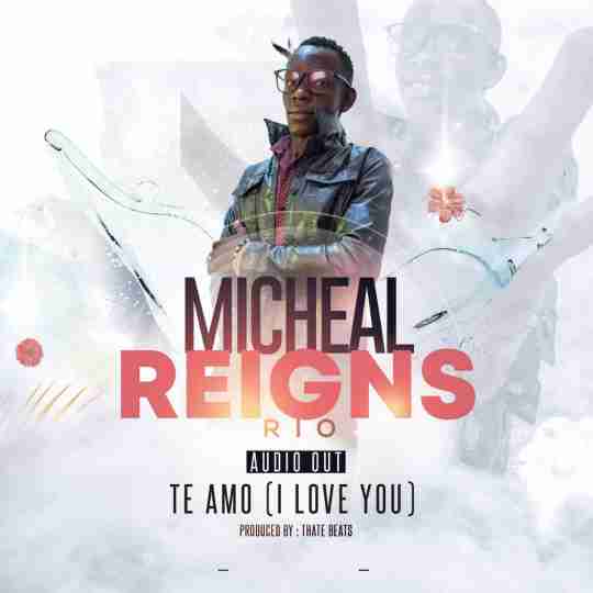 Teamo [i Love You] by Micheal Reigns Rio