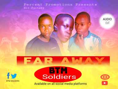Far Away by Btm Soldiers - Percent Promotionz 2024