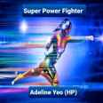 Super Power Fighter by Adeline Yeo (hp)