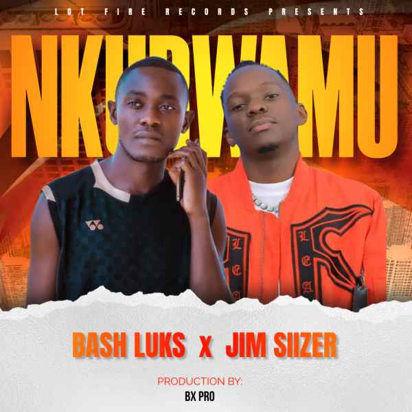 Nkubwamu by Bash Luks Feat. Jim Siizer