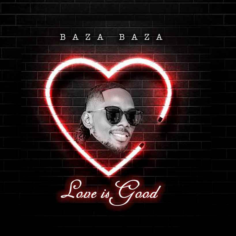 Love Is Good by Baza Baza