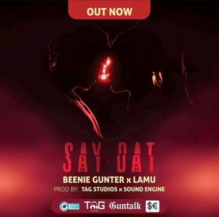 Say Dat by Beenie Gunter, Lamu and Sound Engine