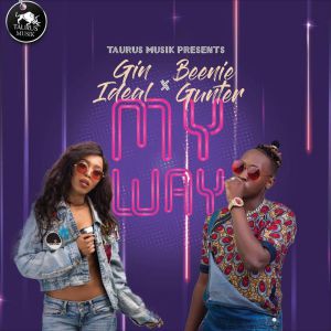 My Way by Gin Ideal and Beenie Gunter