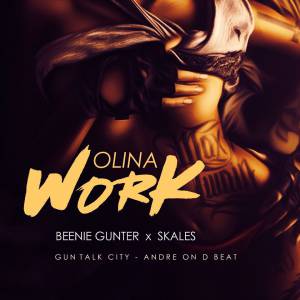 Olina Work by Beenie Gunter Ft. Skales
