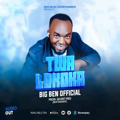 Twalokoka (kilongoolo) by Big Ben Official