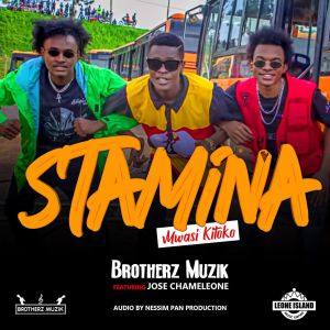 Stamina (Mwasi Kitoko) by Brotherz Muzik Ft. Jose Chameleone