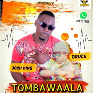 Tombawala by Bruce Music ft Josh King