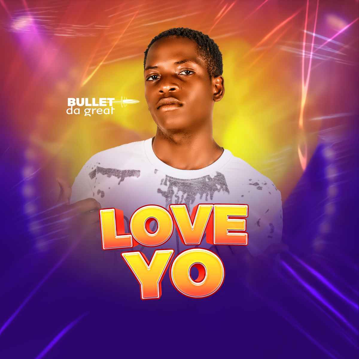 Love Yo by Bullet Da Great