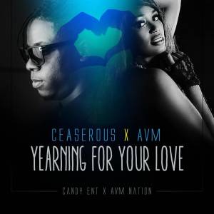 Yearning For Your Love by AVM Ft. Ceaserous
