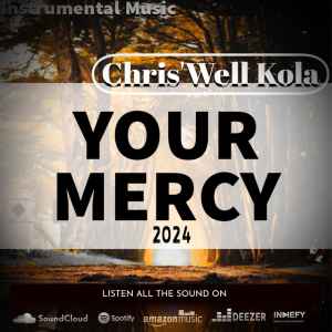Your Mercy [instrum] by Chris'well Kola
