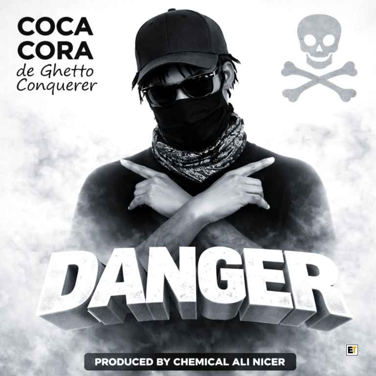 Danger by Coca Cora De Ghetto Conquerer
