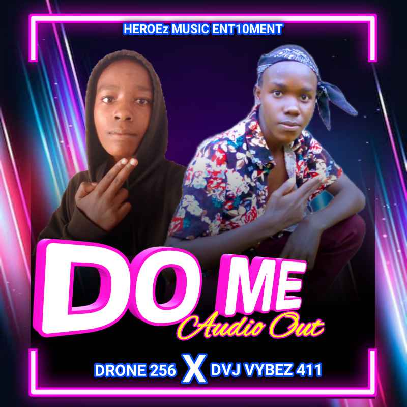 Do Me by Drone 256 Ft Dvj Vybez 411