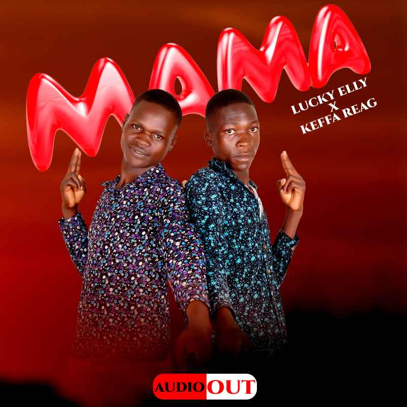 Mama by Lucky Elly Feat. Kefa Reag