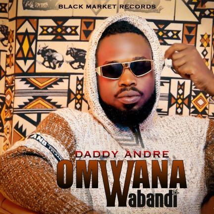 Omwana Wa Bandi by Daddy Andre