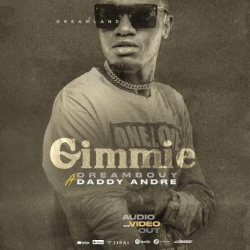 Gimmie by Dream Bouy Ft. Daddy Andre