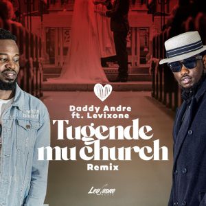 Tugende Mu Church (Remix) by Daddy Andre Ft. Levixone
