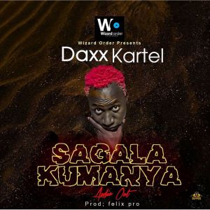 Sagala Kumanya by Daxx Kartel