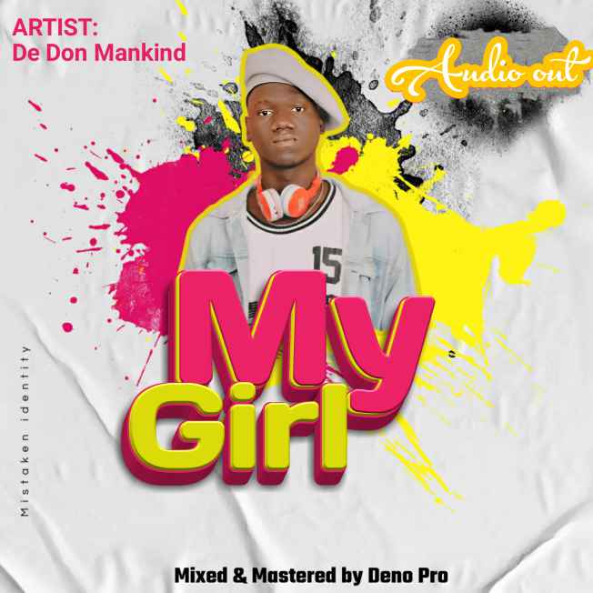 My Girl by De Don Mankind