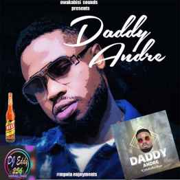 Daddy Andre Nonstop Hits Vol 1 by Deejay Eddy256