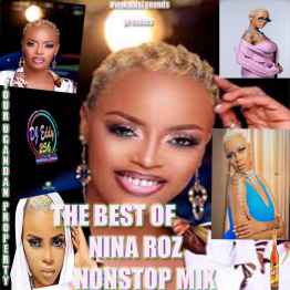 The Best Love Hits Of Nina Roz[officia Ugandan Property] by Deejay Eddy256