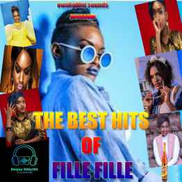 The Best Hits Of Fille Fille Music by Deejay Eddy256