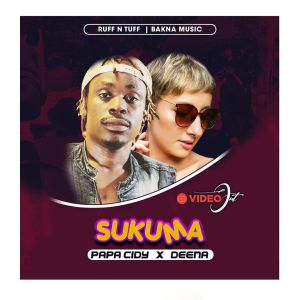 Sukuma by Papa Cidy Feat. Deena