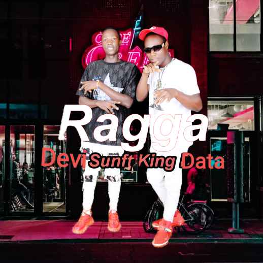 Ragga by Devi Sun Ft King Data