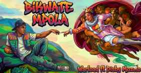 Bikwate Mpola by Warload Ft Dishy Mozelo