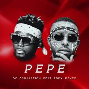 Pepe (Remix) by Osilliation Ft. Eddy Kenzo