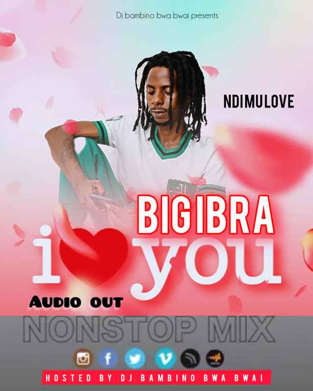 Ndi Mu Love  By Big Ibra  .( Downloaded From Deejay Bambino Bwa Bwai Promoter)