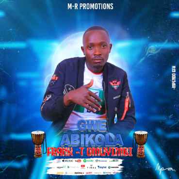 Gwe Abikola by Frank -t Official