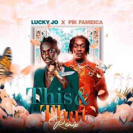This And That (remix) by Lucky Jo Ft. Fik Fameica