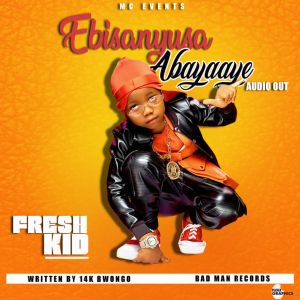 Ebisanyusa Abayaaye by Fresh Kid