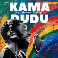 Kama Dudu by Giovanni Kiyingi