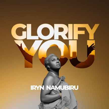 Glorify You by Iryn Namubiru