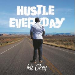Hustle Everyday by Ixie Okey