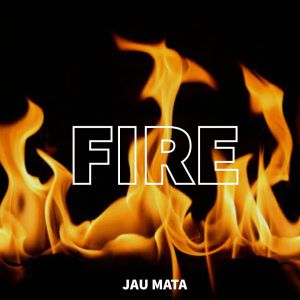 Fire by Jau Mata