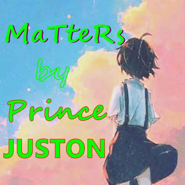Matters by Prince Juston
