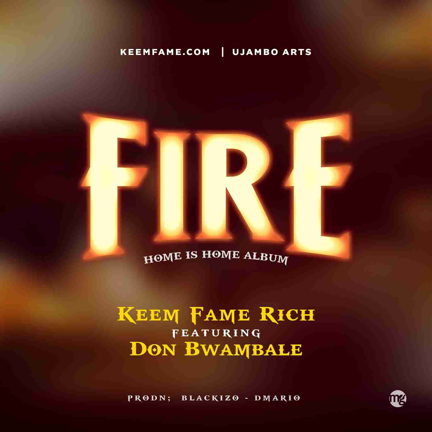 Fire by Keem Fame Rich Ft Don Bwambale