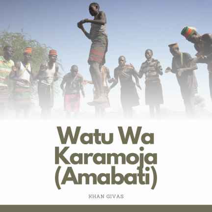 Watu Wa Karamoja (amabati) by Khan Givas