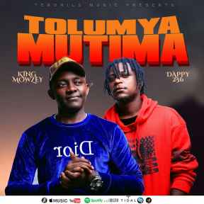 Tolumya Mutima by King Mowzey Ft Dappy 256