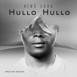 Hullo Hullo by King Saha