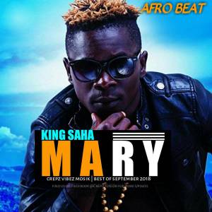 Mary by King Saha Ft. Rydim Boyz