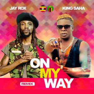 On My Way (Remix) by King Saha Ft. Jay Rox