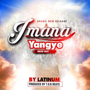 Imana Yangye by Latinum