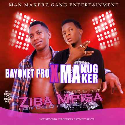 Ziba Mpisa Ft Bayonet X Man Maker Ug by Man Maker Ug