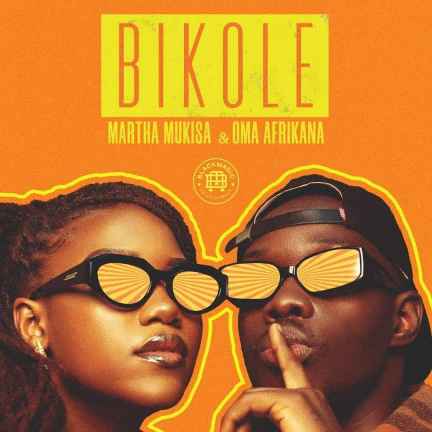 Bikole by Martha Mukisa Ft. Oma Africana