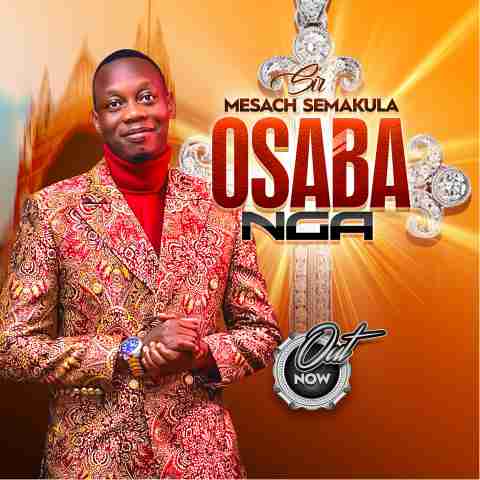 Osaba Nga by Mesach Semakula