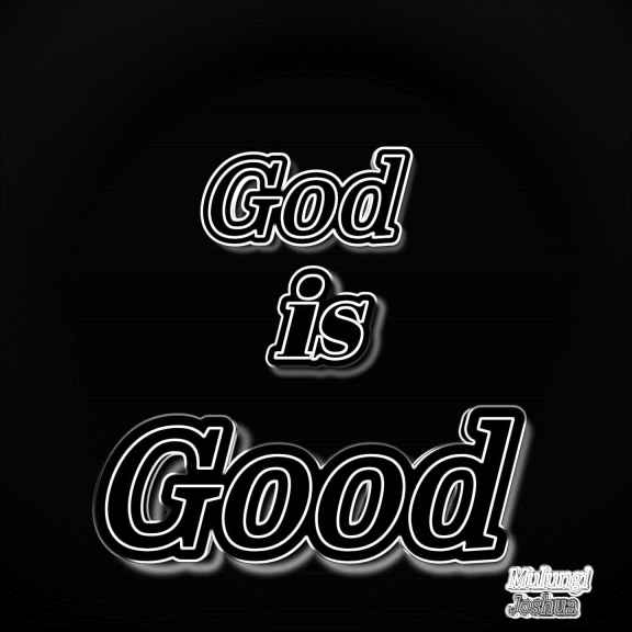 God Is Good by Mulungi Joshua